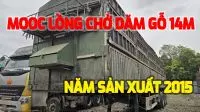 Bán mooc lồng chở dăm gỗ 14m cao 4m đời 2015